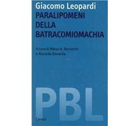Giacomo Leopardi. Paralipomeni della batracomiomachia