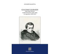 Giacomo Leopardi. Percorsi Critici e Bibliografici. (2004-2008). Con appendice (