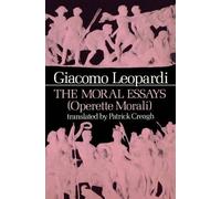 Giacomo Leopardi The Moral Essays (Operette Morali) (Tascabile)