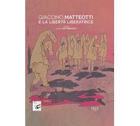 Giacomo Matteotti e la libertà liberatrice