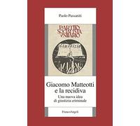 Giacomo Matteotti e la recidiva. Una nuova idea di giustizia criminale