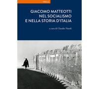 Giacomo Matteotti nel socialismo e nella storia d'Italia - Natoli C. (cur.)