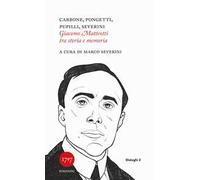 Giacomo Matteotti tra storia e memoria - Severini M. (cur.)