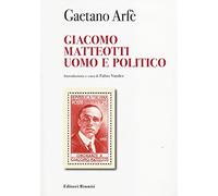 Giacomo Matteotti uomo e politico