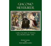 Giacomo Meyerbeer: A Discography of Vintage Recordings 1889 - 1955