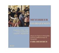 Giacomo Meyerbeer: Les Huguenots [Ghyslaine Raphanel, Francoise Pollet, Danielle Borst, Richard Leech, Giles Cachemaille, Boris Martinovich, Nicola Ghiuselev; Orchestre Philharmonique de Montpellier; Choeurs de l'Opera de Montpellier; Cyril Diederich]
