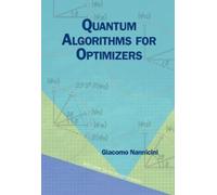 Giacomo Nannicini Quantum Algorithms for Optimizers (Tascabile)