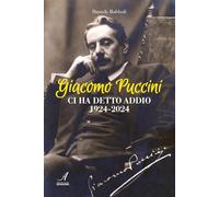 Libri Daniele Rubboli - Giacomo Puccini Ci Ha Detto Addio 1924-2024