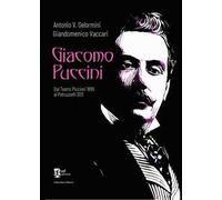 Giacomo Puccini. Dal Teatro Piccinni 1895 al Petruzzelli 2011