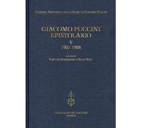 Giacomo Puccini. Epistolario. 1907-1908 (Vol. 5)