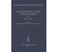Giacomo Puccini. Epistolario. Vol. 2 - Biagi Ravenni G. (cur.); Schickling...