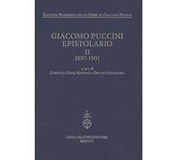 Giacomo Puccini. Epistolario. Vol. 2: 1897-1901 - 2019 - Olschki