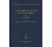 Giacomo Puccini. Epistolario. Vol. 4: 1905-1906 - 2024 - Olschki