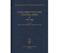 Giacomo Puccini. Epistolario. Vol. 4: 1905-1906 - [Casa Editrice Leo S. Olschki]