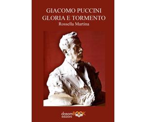 Giacomo Puccini gloria e tormento [Paperback] [Jan 30, 2024] Martina, Rossella