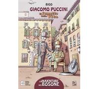 Giacomo Puccini. Il fumetto della vita