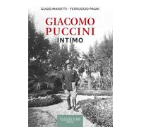 Giacomo Puccini. Intimo. Nuova ediz. - Morotti Guido, Pagni Ferruccio