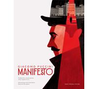 Giacomo Puccini. Manifesto. Pubblicità e illustrazione oltre l'opera liric...
