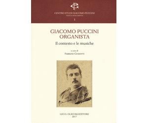 Giacomo Puccini organista. Il contesto e le musiche - 2017 - Olsc