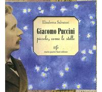 Giacomo Puccini. Piccolo, come le stelle