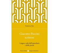 Giacomo Puccini scrittore. Lingua e stile dell'epistolario e dell