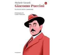 GIACOMO PUCCINI - GIRARDI MICHELE - Il Saggiatore