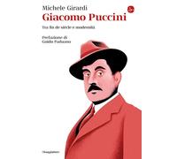 Giacomo Puccini. Tra fin de siècle e modernità [Paperback] [Dec 06, 2024] Girard