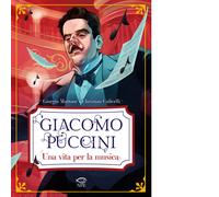 Giacomo Puccini. Una vita per la musica di Giorgio Martone - NPE, 2025