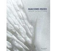 Giacomo Rizzo. Inner sculpture-Scultura interiore. Ediz. bilingue