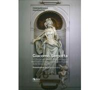 Giacomo Serpotta. Gli Oratori di Palermo. Guida Storico-Artistica