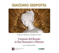 Giacomo Serpotta. L'oratorio del rosario in San Domenico a Palermo. Ediz. illustrata