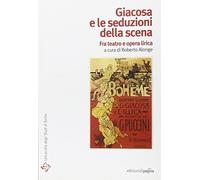 Giacosa e le seduzioni della scena. Fra teatro e opera lirica