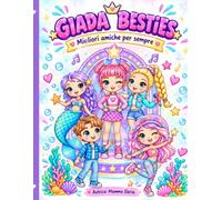 Giada Besties: Migliori amiche per sempre - Album da colorare per bambini