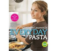Giada De Laurentiis Everyday Pasta (Copertina rigida)