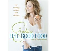 Giada De Laurentiis Giada's Feel Good Food (Copertina rigida)