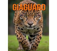 Giaguaro: Fatti e immagini divertenti e affascinanti sui Giaguaro