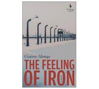 Giaime Alonge The Feeling of Iron (Tascabile)