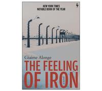 Giaime Alonge The Feeling of Iron (Tascabile)