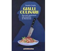 Gialli culinari. Racconti gastronoir alla maniera di Hitchcock
