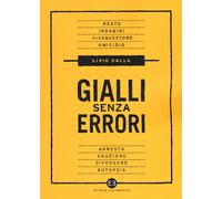 Gialli senza errori. Guida giuridica per autori e sceneggiatori - Galla Livio