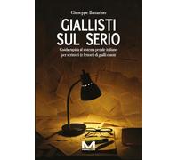 Giallisti sul serio. Guida rapida al sistema penale italiano per scrittori (e lettori) di gialli e noir