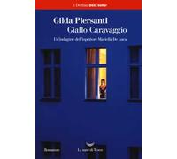 Giallo Caravaggio. Un'indagine dell'ispettore Mariella De Luca