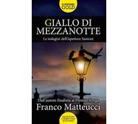 Giallo di mezzanotte. Le indagini dell'ispettore Santoni