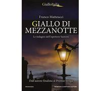Giallo di mezzanotte. Le indagini dell'ispettore Santoni