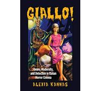 Giallo!: Genre, Modernity, and Detection in Italian Horror Cinema