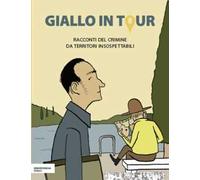 Giallo in tour. Racconti del crimine da territori insospettabili