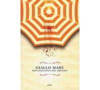 Giallo mare. Dieci racconti del mistero