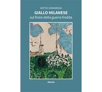Giallo milanese sul finire della guerra fredda