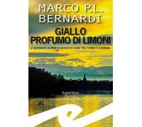 Giallo profumo limoni. L'avvocato Alfieri in un nuovo caso tra Torino e Sanremo