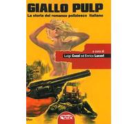 Giallo pulp. La storia del romanzo poliziesco italiano